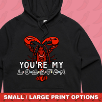 You’re My Lobster 🦞- Unisex Hoodie