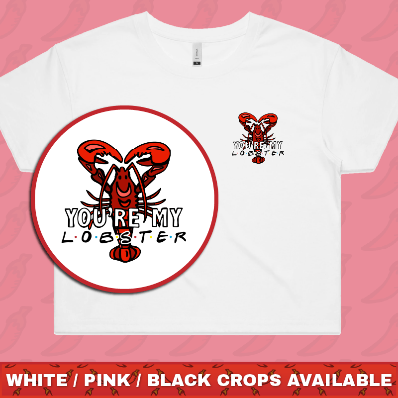 You’re My Lobster 🦞- Women's Crop Top