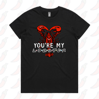 You’re My Lobster 🦞- Women's T Shirt