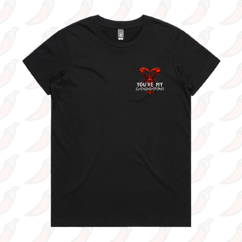 You’re My Lobster 🦞- Women's T Shirt